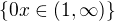 $\{0x\in (1,\infty )\}$