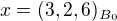 $x = (3, 2, 6)_{B_0}$
