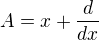$A=x+\frac{d}{dx}$