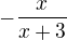 $-\frac{x}{x+3}$
