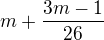 $m+\frac{3m-1}{26}$