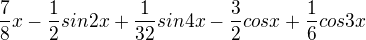 ${\frac{7}{8}x-\frac{1}{2}sin2x+{\frac{1}{32}sin4x-\frac{3}{2}cosx+\frac{1}{6}cos3x}}$