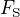 $F_{\text S}$