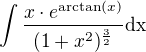 $\int \frac{x\cdot e^{\arctan(x)}}{(1+x^2)^{\frac{3}{2}}}\text{dx}$