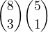 ${8 \choose 3}{5 \choose 1}$