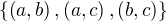 $\{\(a,b\),\(a,c\),\(b,c\)\}$