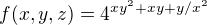 $f(x,y,z)=4^{xy^{2}+xy+y/x^{2}}$