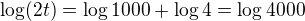 $\log(2t)=\log1000+\log4=\log4000$