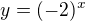 $y=(-2)^x$