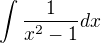 $\int \frac{1}{x^2-1}dx$