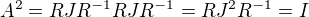 $A^2=RJR^{-1}RJR^{-1}=RJ^2R^{-1}=I$