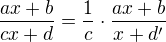 $\frac{ax + b}{cx + d} = \frac{1}{c}\cdot \frac{ax + b}{x + d'}$