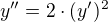 $y''=2\cdot (y')^{2}$