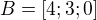 $B=[4;3;0]$