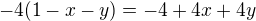 $-4(1-x-y)=-4+4x+4y$