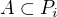 $A\subset P_{i}$