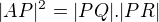$|AP|^{2}= |PQ|.|PR|$