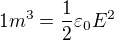 kopírovat do textarea $1m^{3}= \frac{1}{2}\varepsilon_{0}E^{2}$
