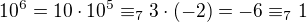 $10^6=10\cdot 10^5\equiv_7 3\cdot (-2)=-6\equiv_71$