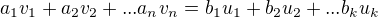 $a_1v_1+a_2v_2+...a_nv_n=b_1u_1+b_2u_2+...b_ku_k$
