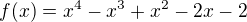 $f(x)=x^4-x^3+x^2-2x-2$