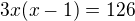 $3x(x-1)=126$