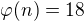 $\varphi (n)=18$
