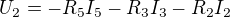$U_2=-R_5I_5-R_3I_3-R_2I_2$