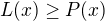 $L(x) \ge P(x)$