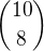 ${10\choose8}$