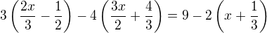 $3\(\frac {2x}{3}-\frac 12\)-4\(\frac {3x}{2}+\frac 43\)=9-2\(x+\frac 13\)$