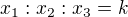 $x_1:x_2:x_3=k$