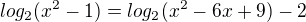$log_2 (x^2 - 1) = log_2 (x^2 - 6x + 9) - 2$