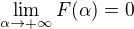$\lim_{\alpha \to +\infty} F(\alpha) = 0$