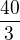 $\frac{40}{3}$