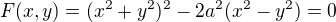 $F(x,y)=(x^{2}+y^{2})^{2} -2a^{2}(x^{2}-y^{2})=0$