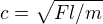 $c=\sqrt{Fl/m}$