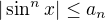 $|\sin^n x| \le a_n$