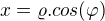 $x=\varrho . cos(\varphi )$