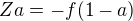 $Za=-f(1-a)$