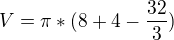 $V=\pi*(8+4-\frac{32}{3})$