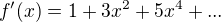$f'(x)=1+3x^2+5x^4+...$