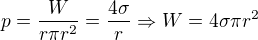 $p=\frac{W}{r\pi r^{2}}=\frac{4\sigma }{r}\Rightarrow W=4\sigma \pi r^{2}$