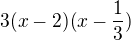 $3(x-2)(x-\frac{1}{3})$