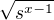 $\sqrt{s^{x-1}}$