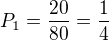 $P_{1}=\frac{20}{80}=\frac{1}{4}$
