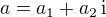 $a = a_1 + a_2\,\mathrm{i}$