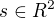 $s\in R^{2}$