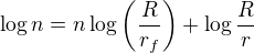 $\log n=n\log \(\frac{R}{r_f}\)+\log \frac{R}{r}$