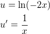 $u=\ln (-2x)\nl u^{\prime}=\frac{1}{x}$